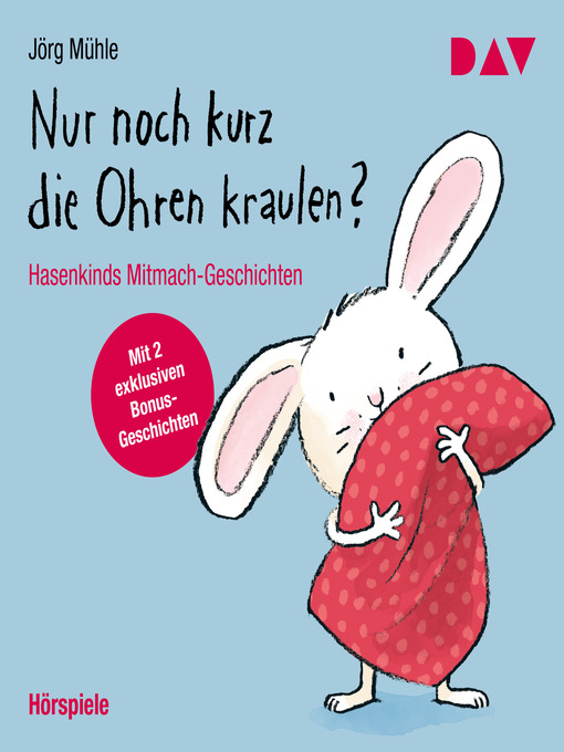 Titeldetails für Nur noch kurz die Ohren kraulen? Hasenkinds Mitmach-Geschichten nach Jörg Mühle - Verfügbar